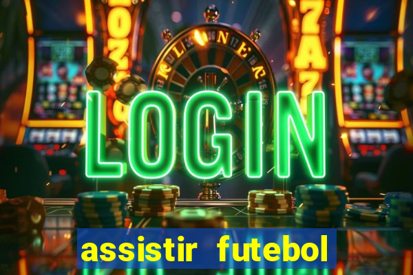 assistir futebol multi max